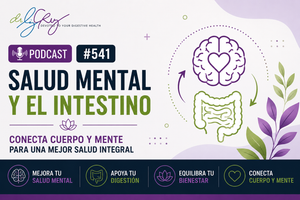 Podcast #541 Salud Mental y el Intestino