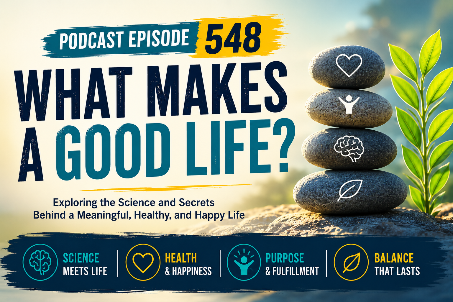 Podcast #548 : What Makes a Good Life?